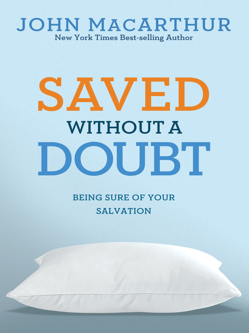Title details for Saved Without a Doubt by John MacArthur, Jr. - Available